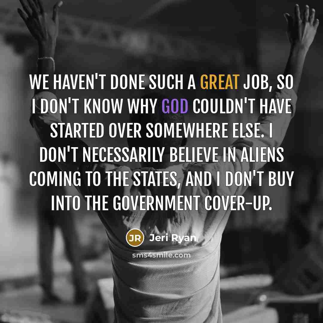 “We haven't done such a great job, so I don't…” quote by Jeri Ryan
