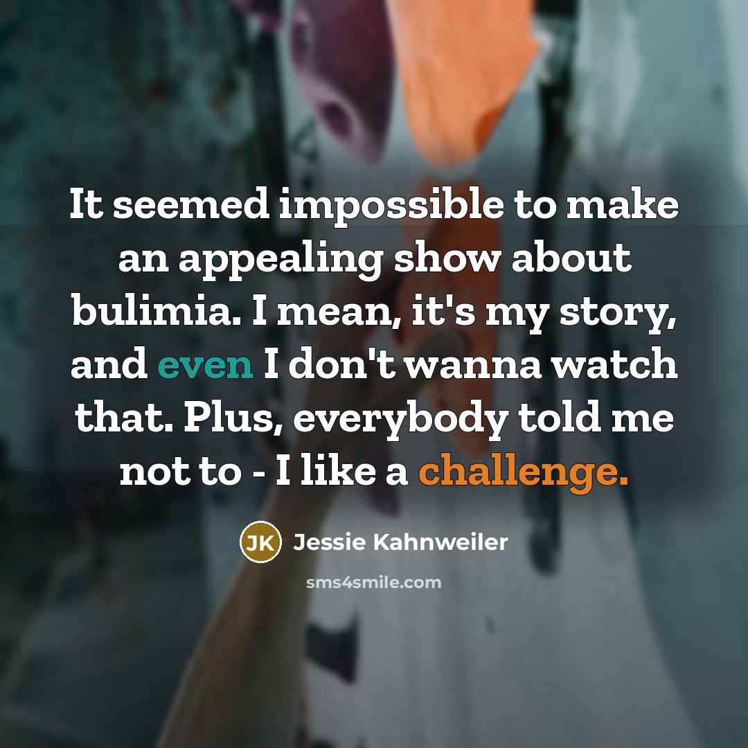 “It seemed impossible to make an appealing show about bulimia.…” quote by Jessie Kahnweiler