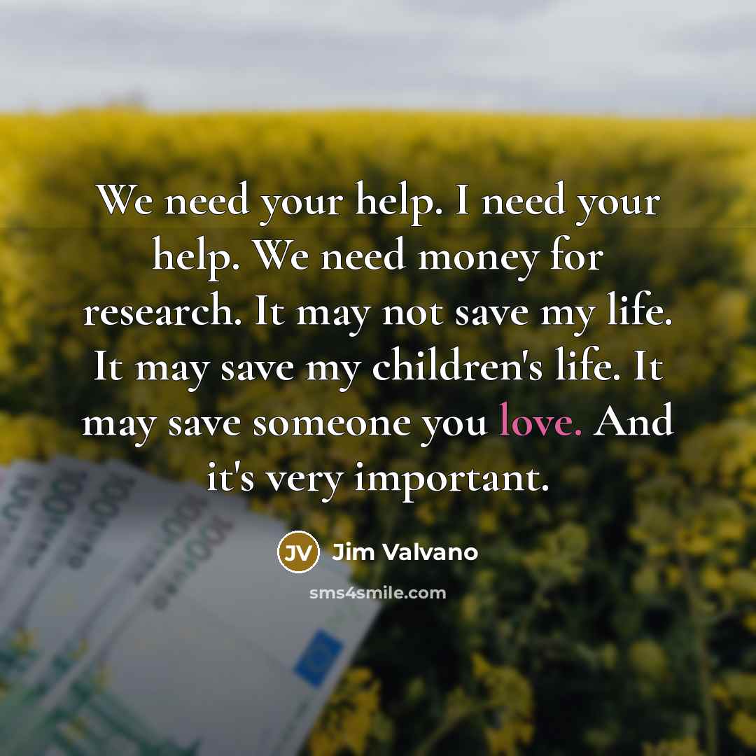 “We need your help. I need your help. We need…” quote by Jim Valvano