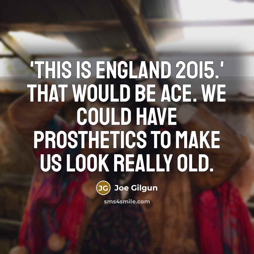 “'This Is England 2015.' That would be ace. We could…” quote by Joe Gilgun