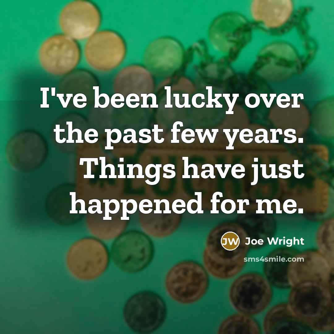 “I've been lucky over the past few years. Things have…” quote by Joe Wright