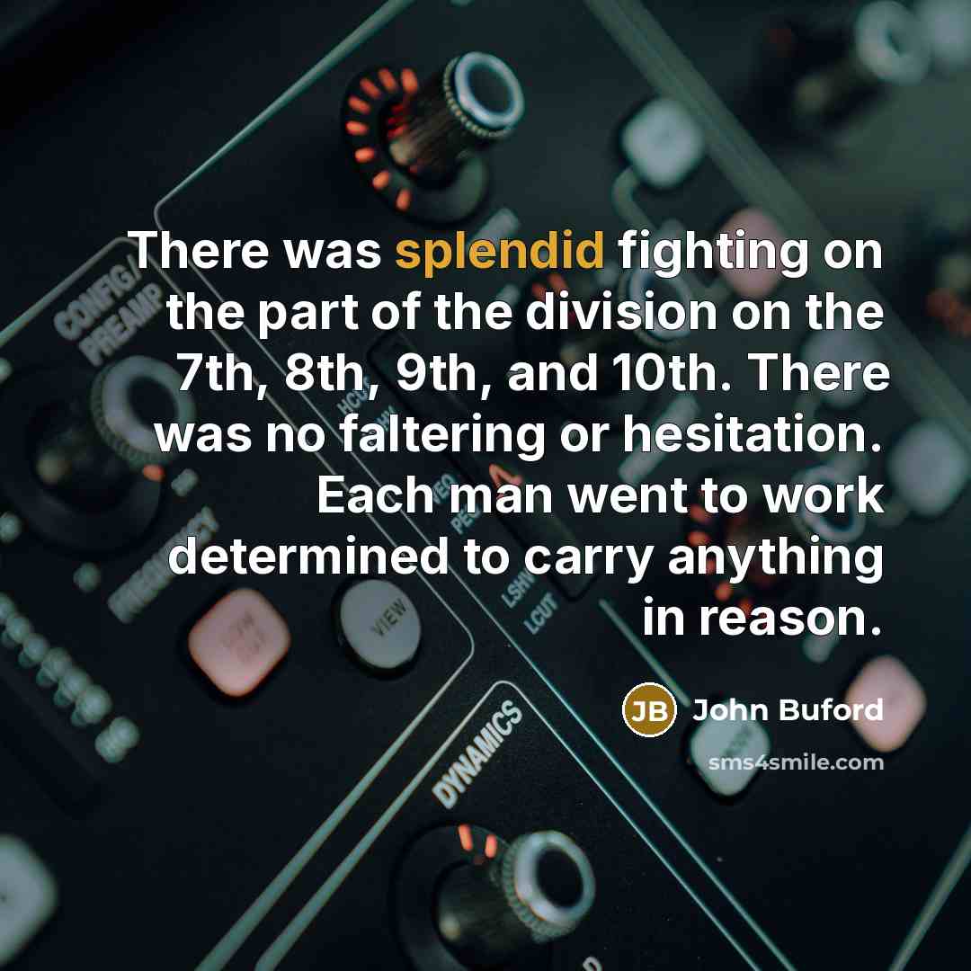 “There was splendid fighting on the part of the division…” quote by John Buford