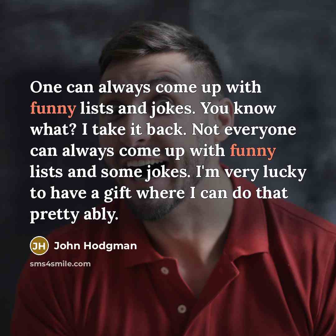 “One can always come up with funny lists and jokes.…” quote by John Hodgman