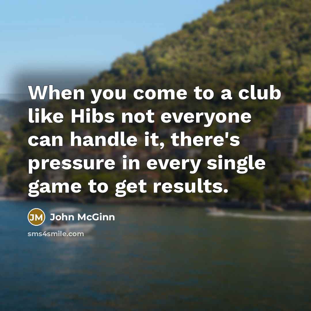 “When you come to a club like Hibs not everyone…” quote by John McGinn