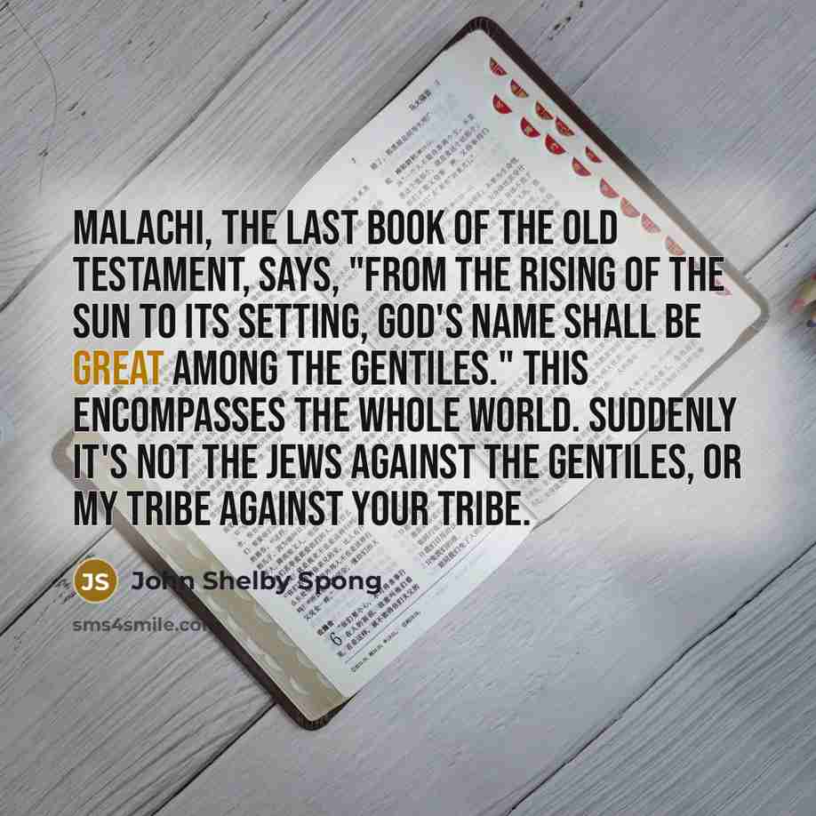“Malachi, the last book of the Old Testament, says, "From…” quote by John Shelby Spong