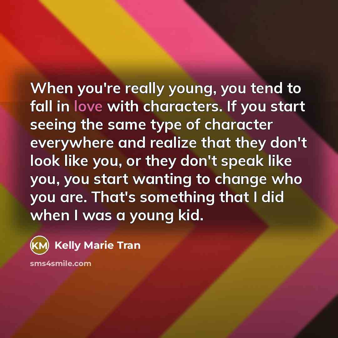 “When you're really young, you tend to fall in love…” quote by Kelly Marie Tran