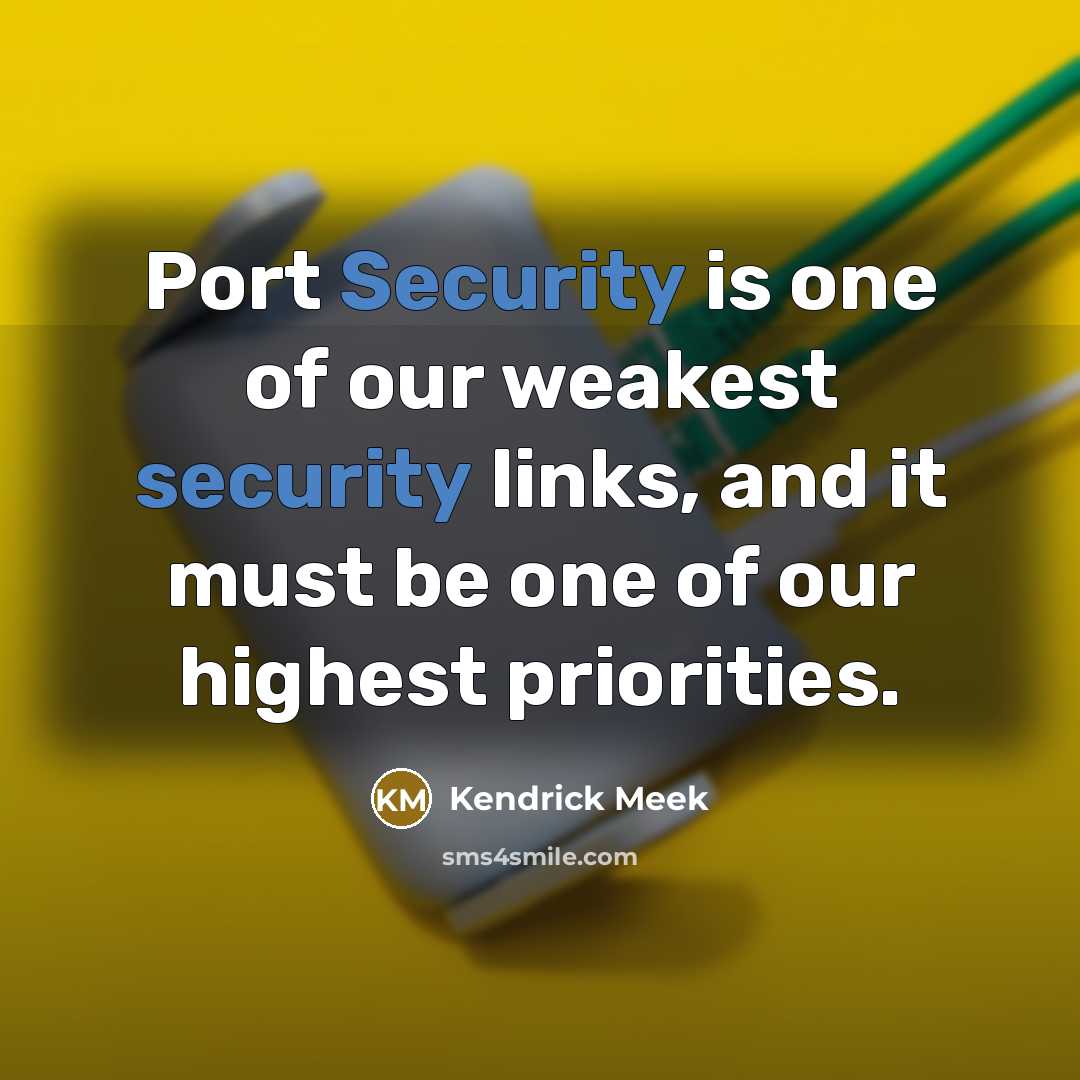 “Port Security is one of our weakest security links, and…” quote by Kendrick Meek