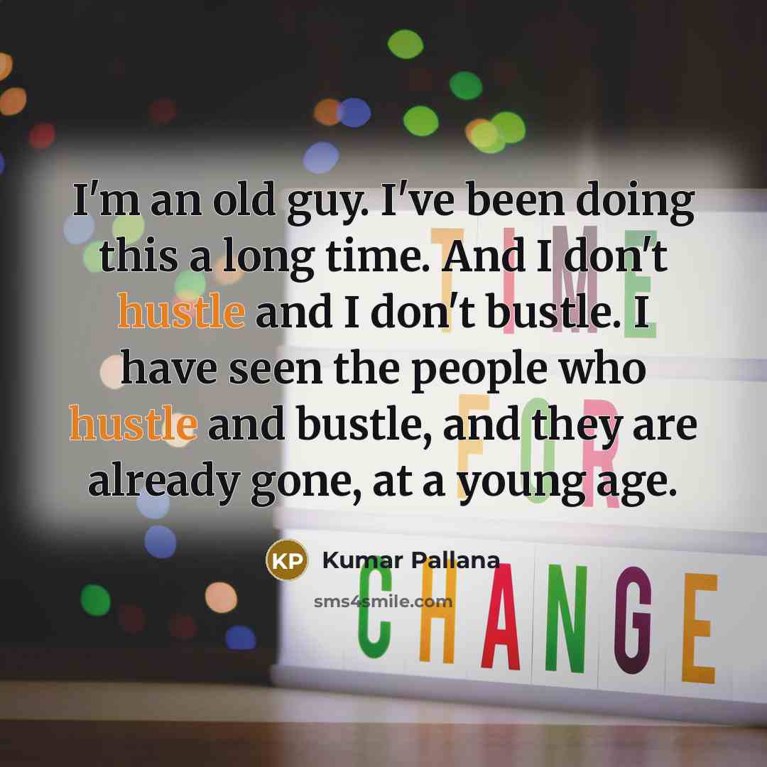 “I'm an old guy. I've been doing this a long…” quote by Kumar Pallana