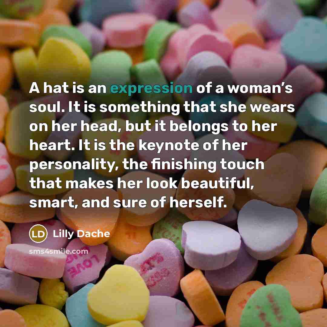 “A hat is an expression of a woman’s soul. It…” quote by Lilly Dache