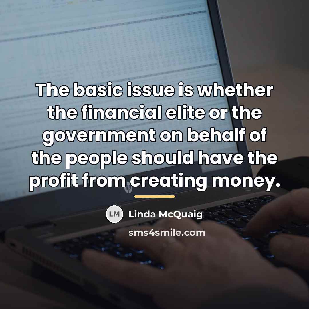 “The basic issue is whether the financial elite or the…” quote by Linda McQuaig