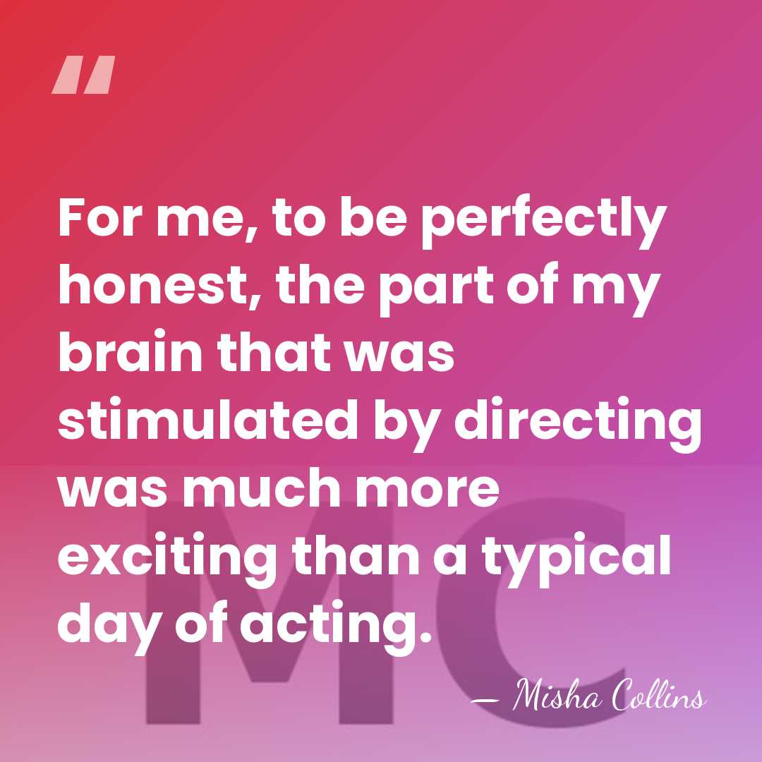 For me, to be perfectly honest, the part of my brain that&hellip; - Misha Collins