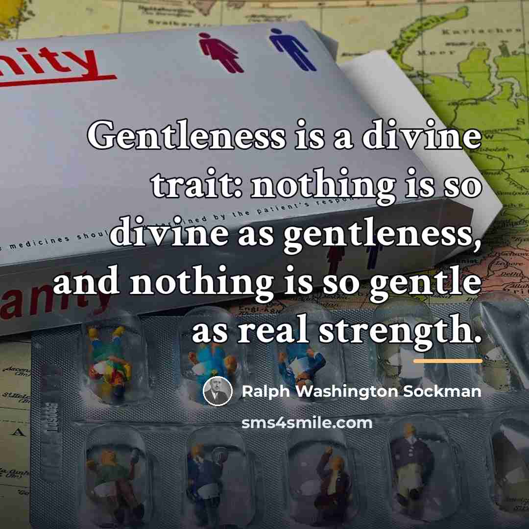 “Gentleness is a divine trait: nothing is so divine as…” quote by Ralph Washington Sockman