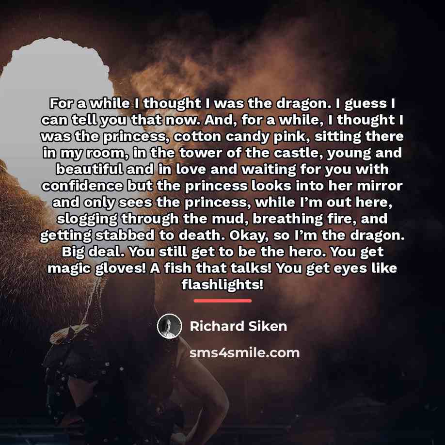 “For a while I thought I was the dragon. I…” quote by Richard Siken