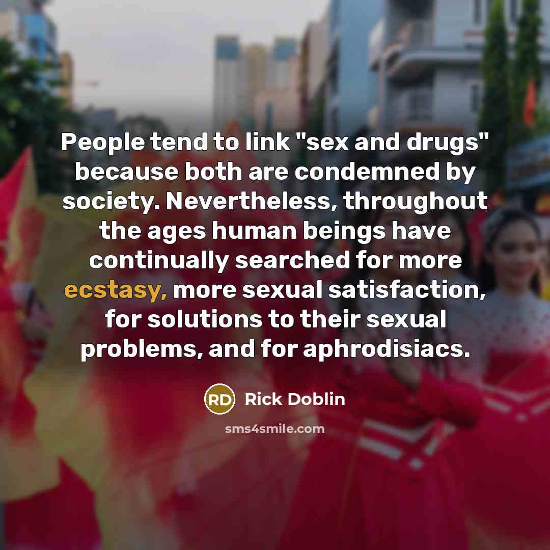 “People tend to link "sex and drugs" because both are…” quote by Rick Doblin