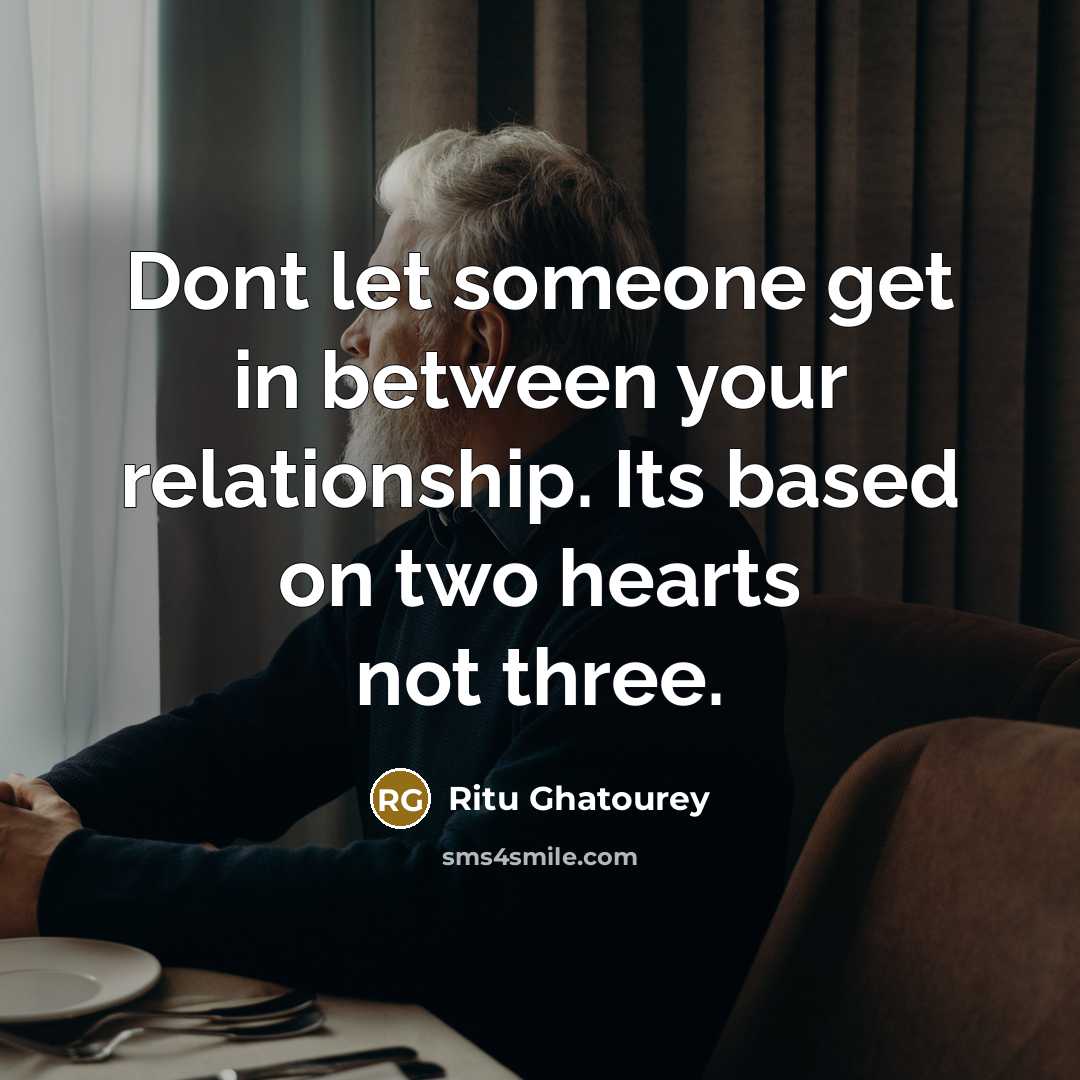 “Dont let someone get in between your relationship. Its based…” quote by Ritu Ghatourey