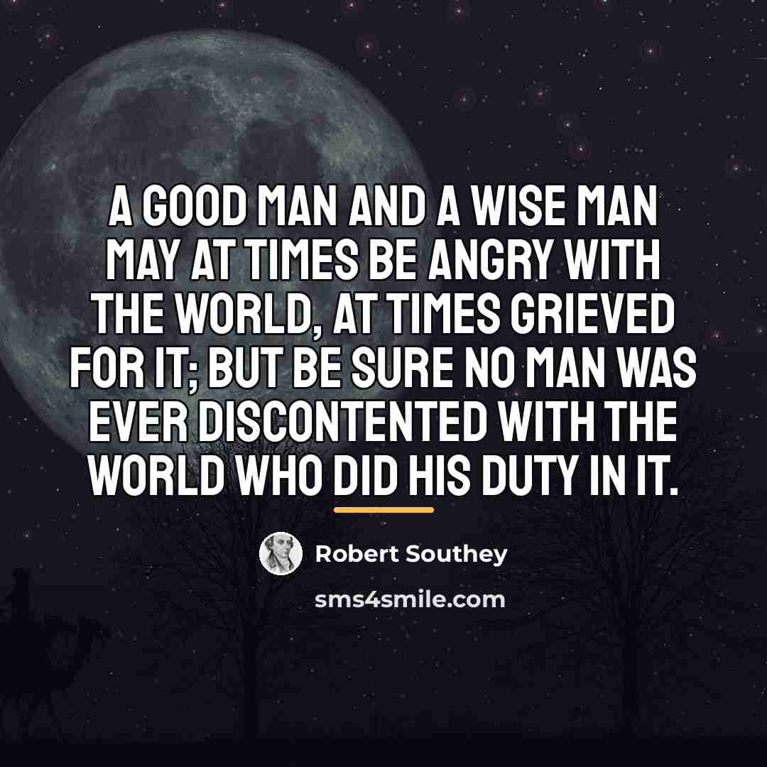 “A good man and a wise man may at times…” quote by Robert Southey