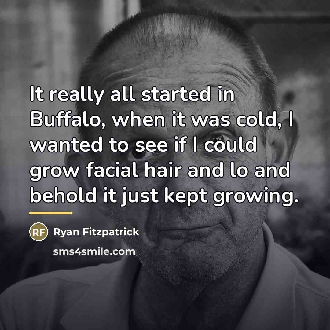 “It really all started in Buffalo, when it was cold,…” quote by Ryan Fitzpatrick