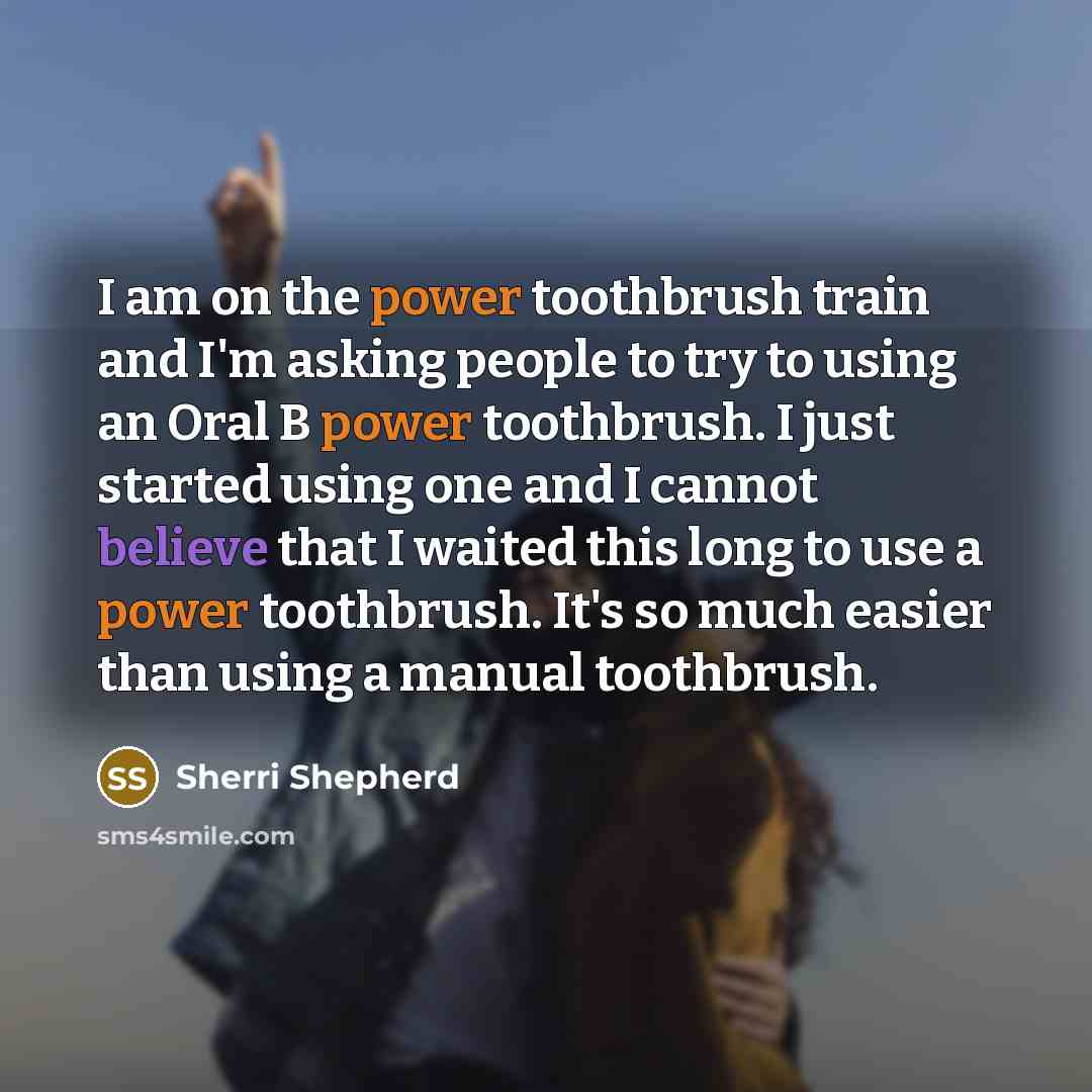 “I am on the power toothbrush train and I'm asking…” quote by Sherri Shepherd