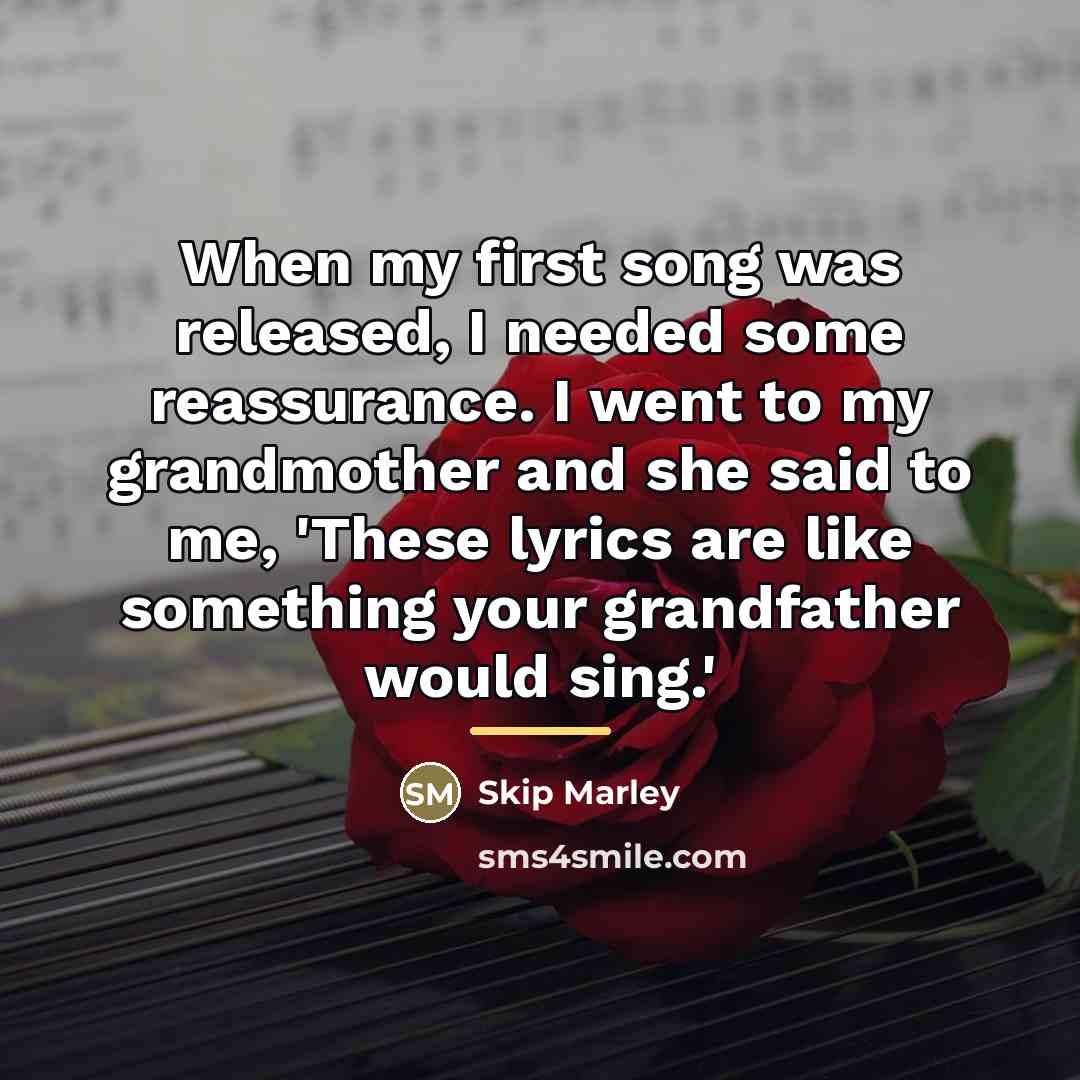 “When my first song was released, I needed some reassurance.…” quote by Skip Marley