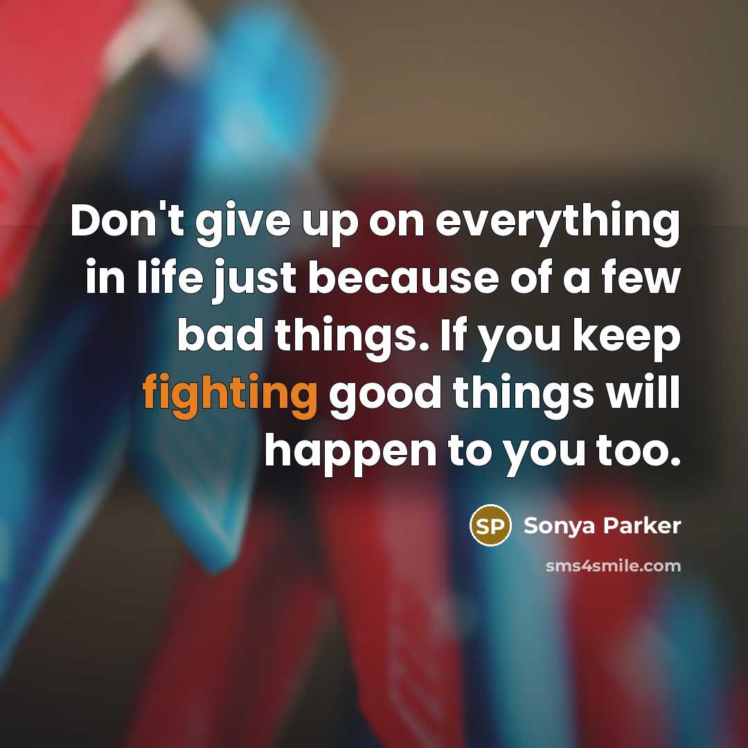 “Don't give up on everything in life just because of…” quote by Sonya Parker