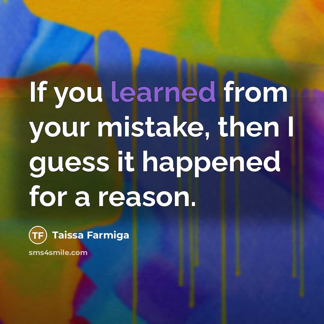 “If you learned from your mistake, then I guess it…” quote by Taissa Farmiga
