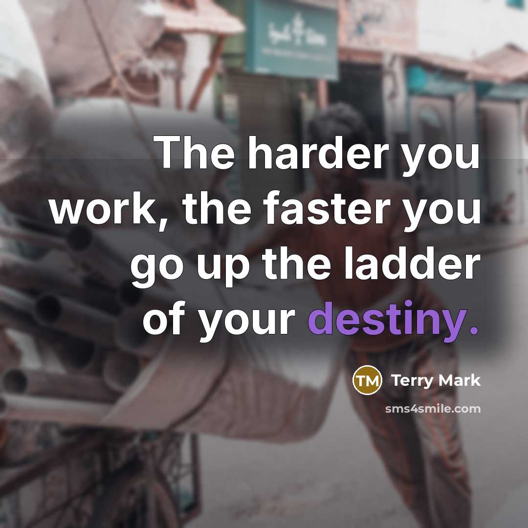 “The harder you work, the faster you go up the…” quote by Terry Mark