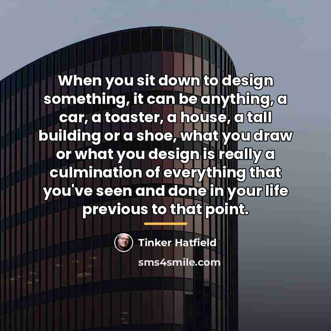 “When you sit down to design something, it can be…” quote by Tinker Hatfield