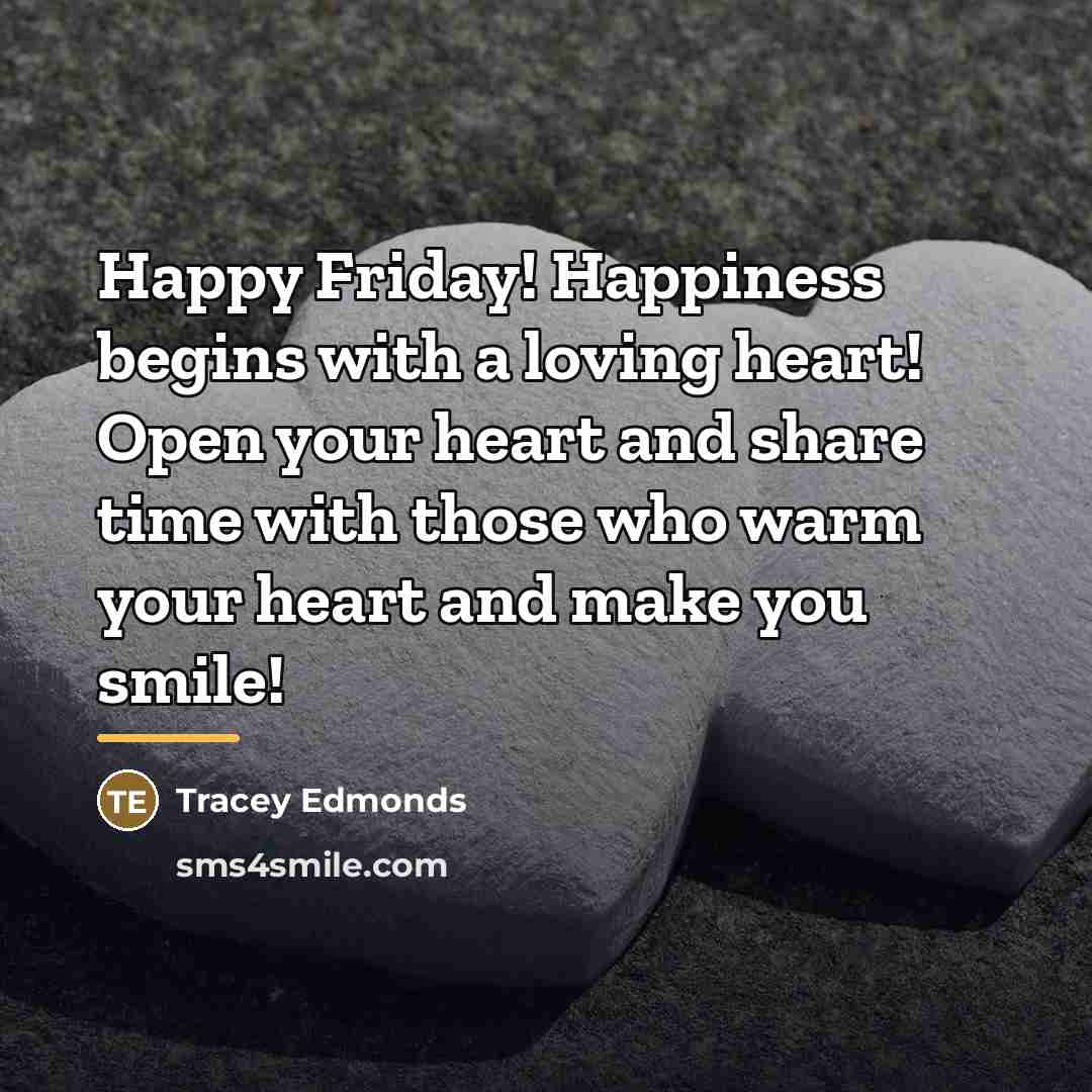 “Happy Friday! Happiness begins with a loving heart! Open your…” quote by Tracey Edmonds