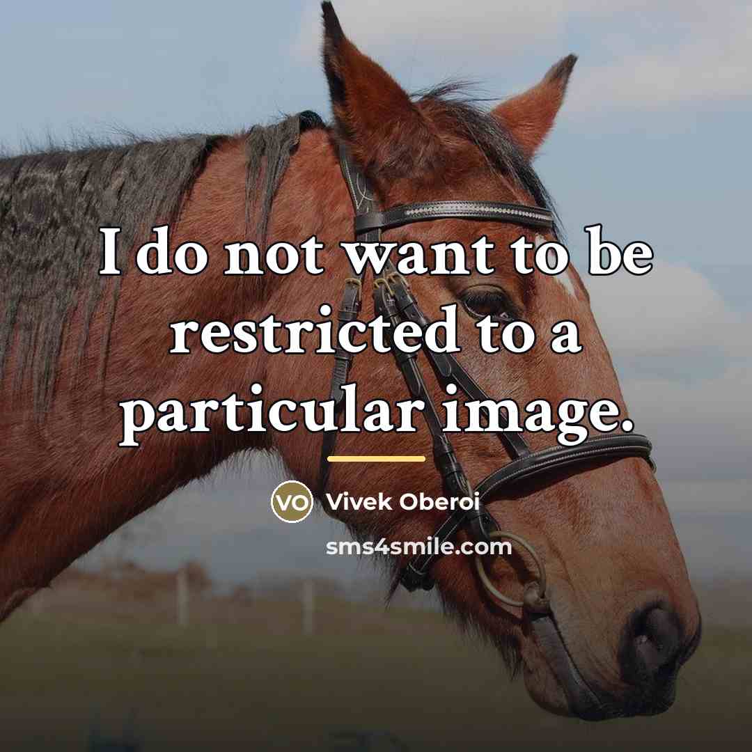 “I do not want to be restricted to a particular…” quote by Vivek Oberoi