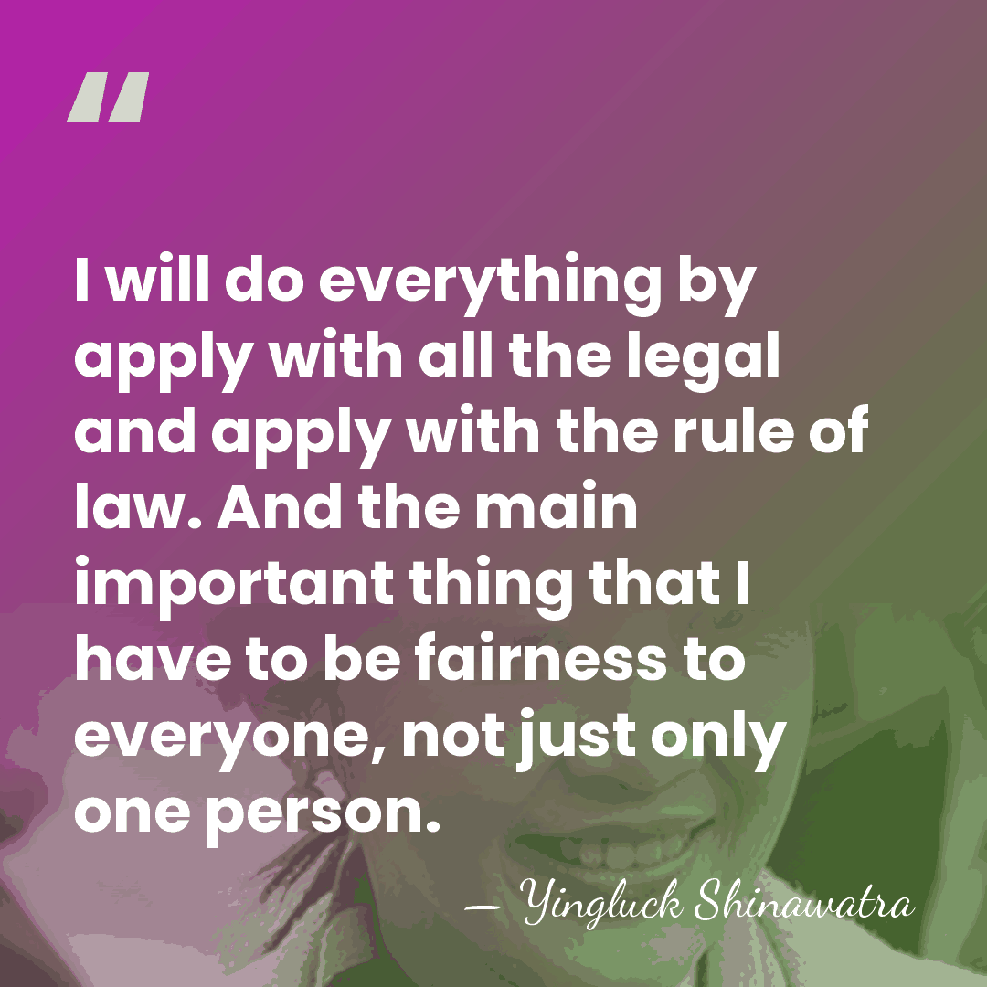 I will do everything by apply with all the legal and apply&hellip; - Yingluck Shinawatra