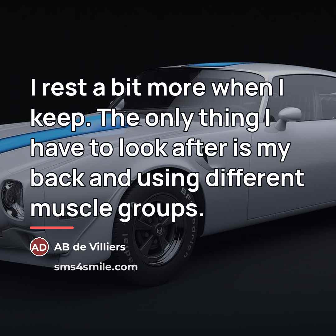 “I rest a bit more when I keep. The only…” quote by AB de Villiers