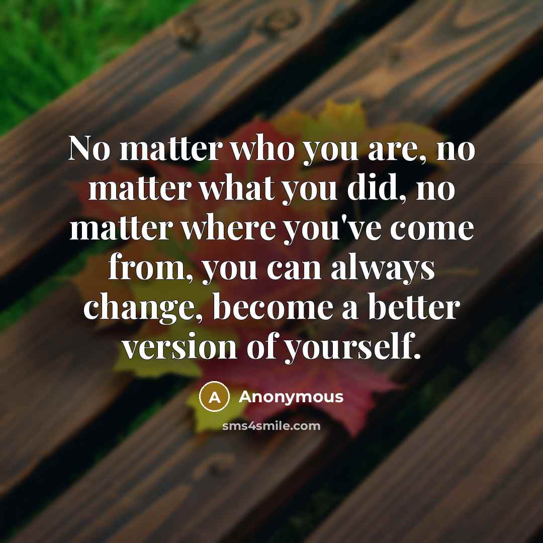 “No matter who you are, no matter what you did,…” quote by Anonymous