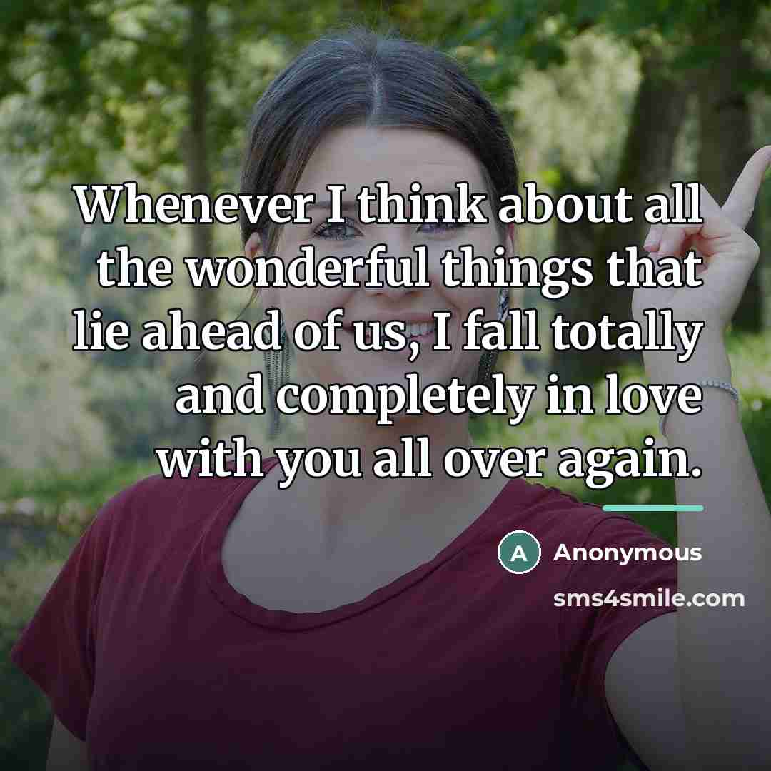 “Whenever I think about all the wonderful things that lie…” quote by Anonymous