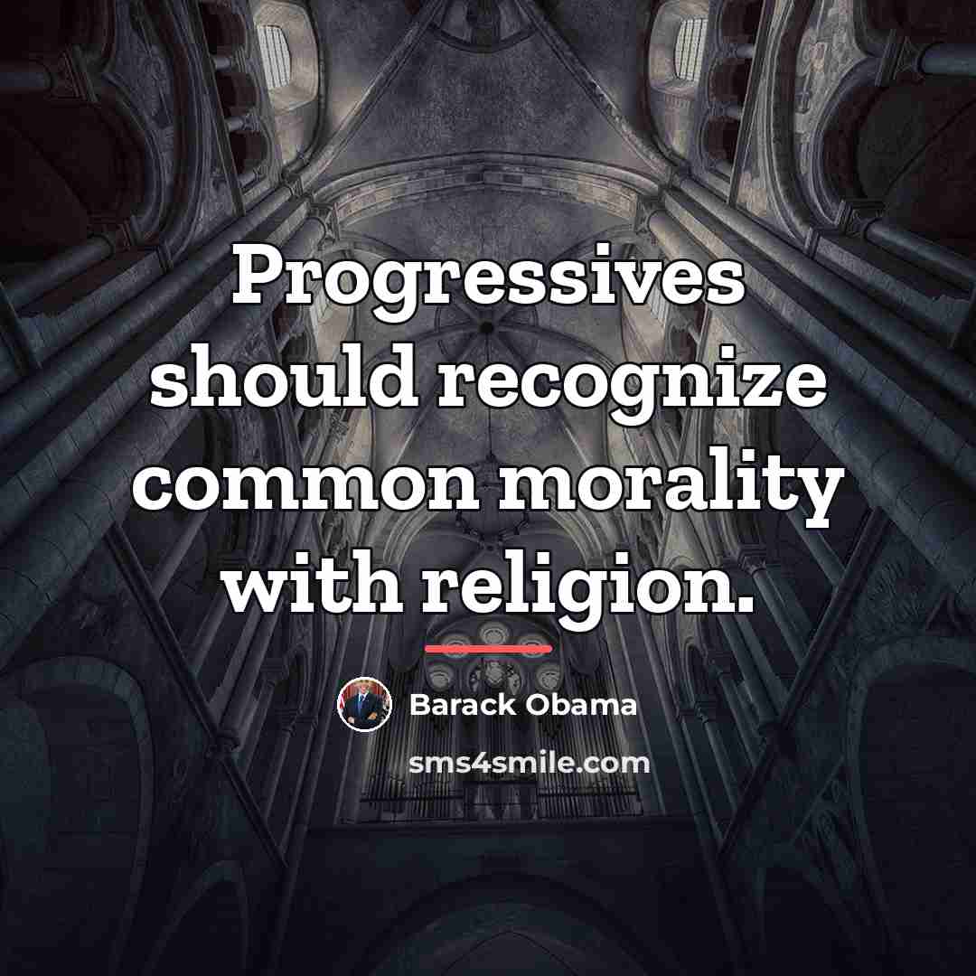 “Progressives should recognize common morality with religion.…” quote by Barack Obama