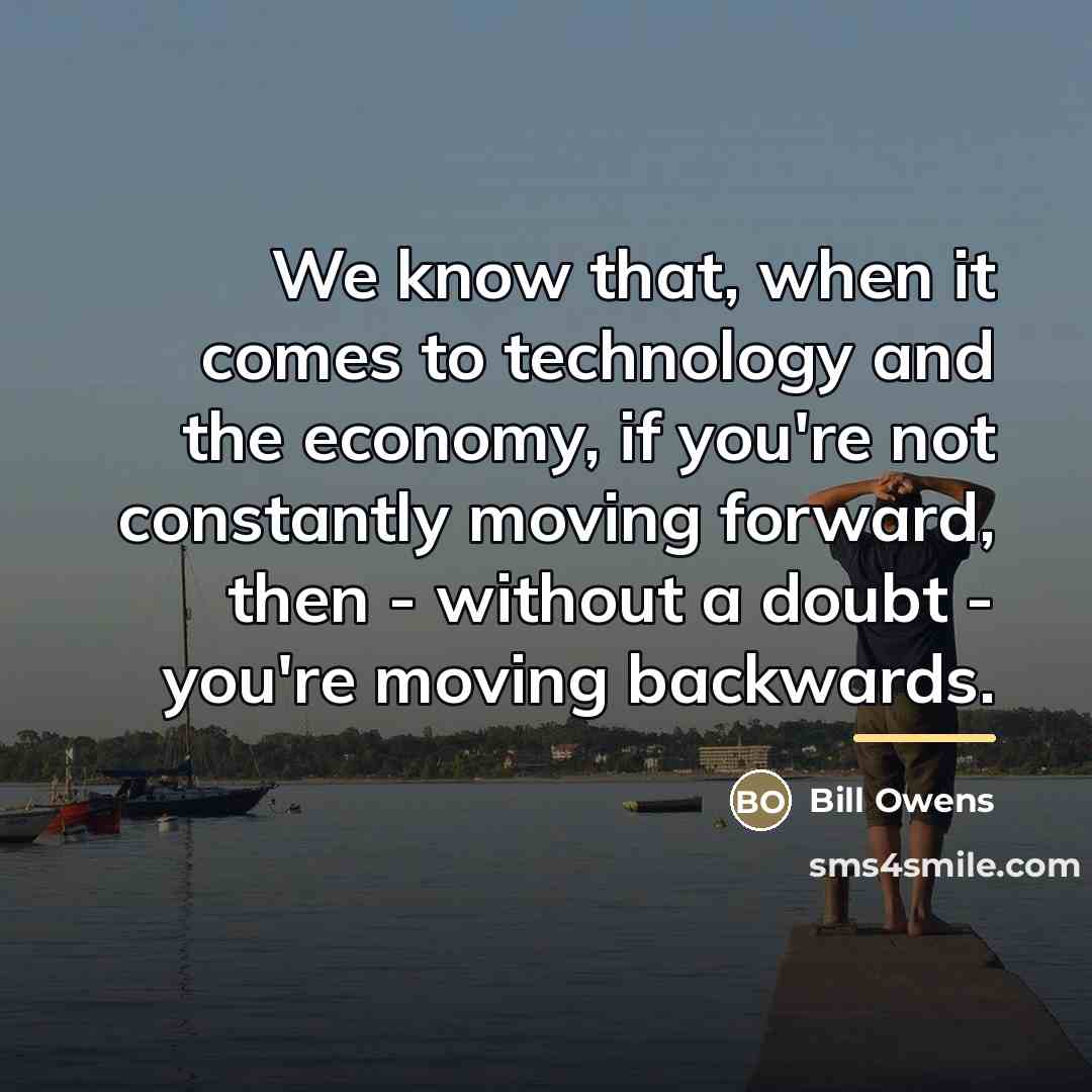 “We know that, when it comes to technology and the…” quote by Bill Owens