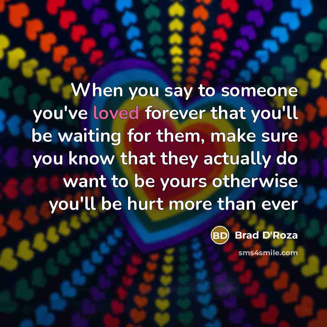 “When you say to someone you've loved forever that you'll…” quote by Brad D'Roza