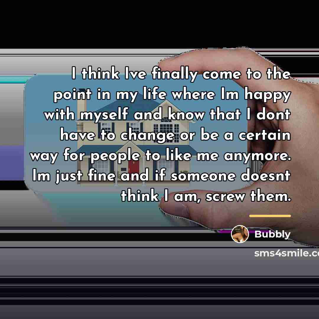 “I think Ive finally come to the point in my…” quote by Bubbly