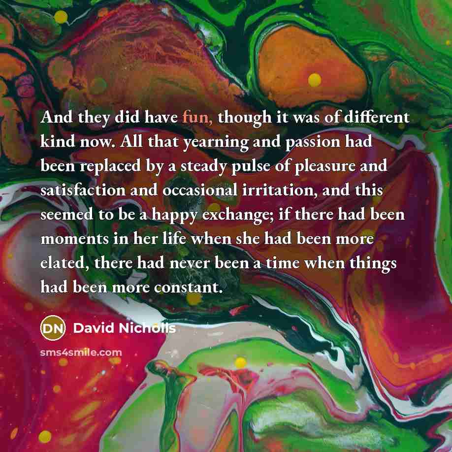 “And they did have fun, though it was of different…” quote by David Nicholls