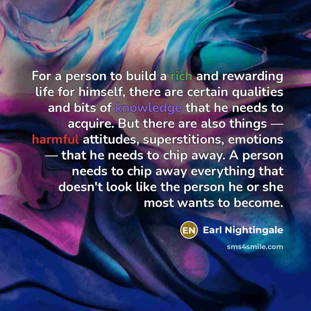 “For a person to build a rich and rewarding life…” quote by Earl Nightingale