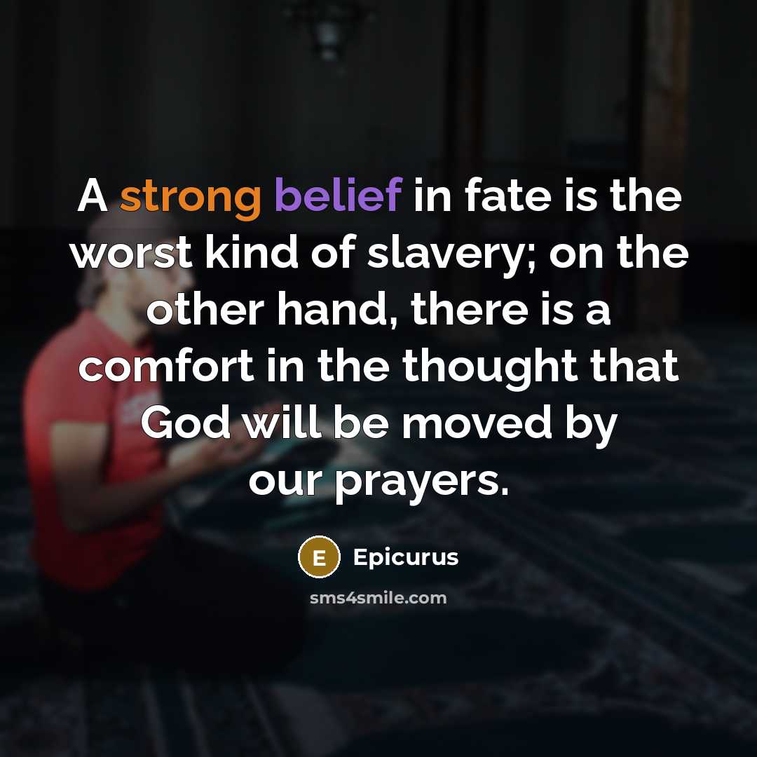 “A strong belief in fate is the worst kind of…” quote by Epicurus
