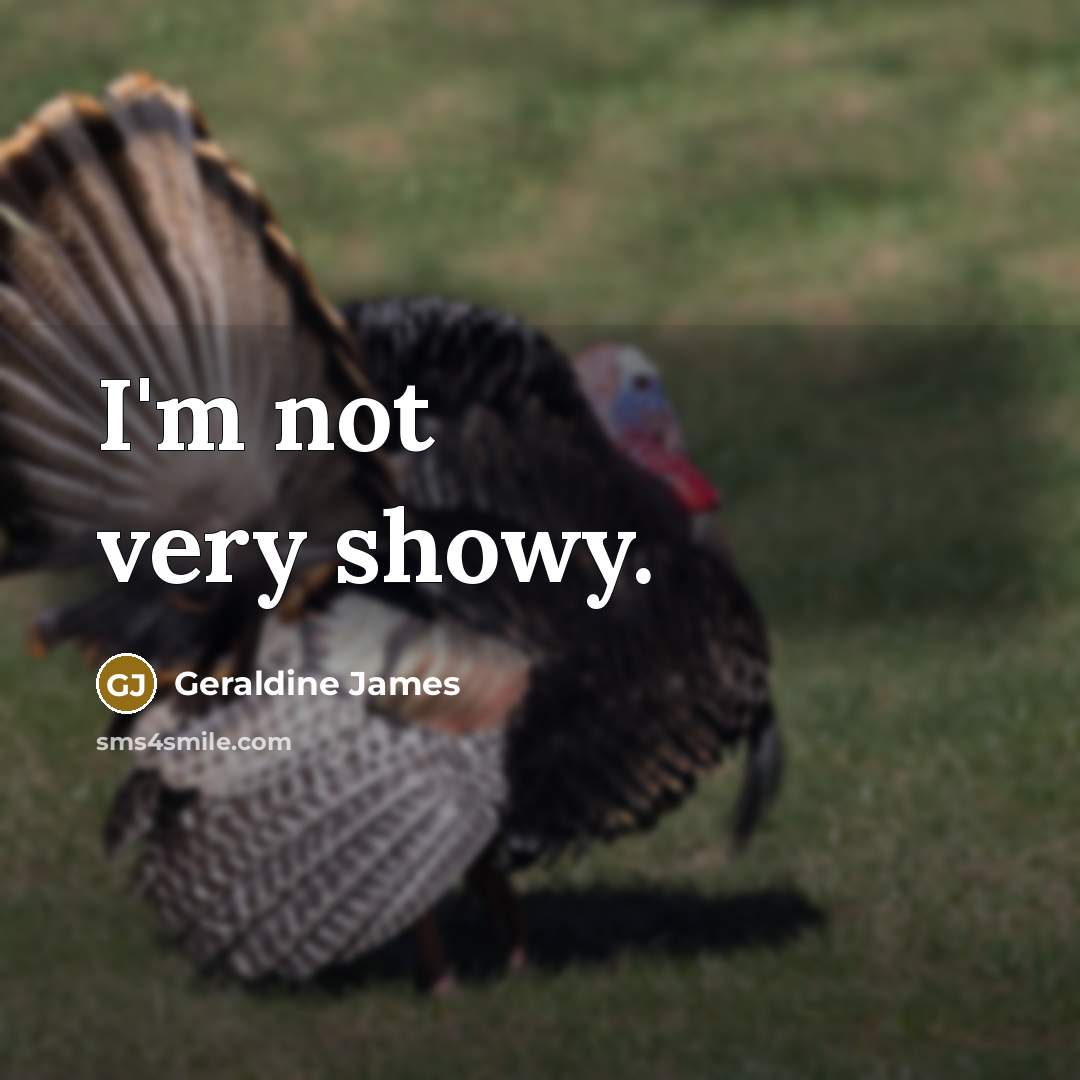 “I'm not very showy.…” quote by Geraldine James