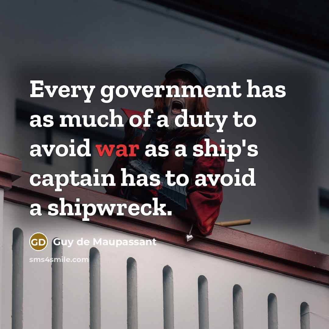 “Every government has as much of a duty to avoid…” quote by Guy De Maupassant