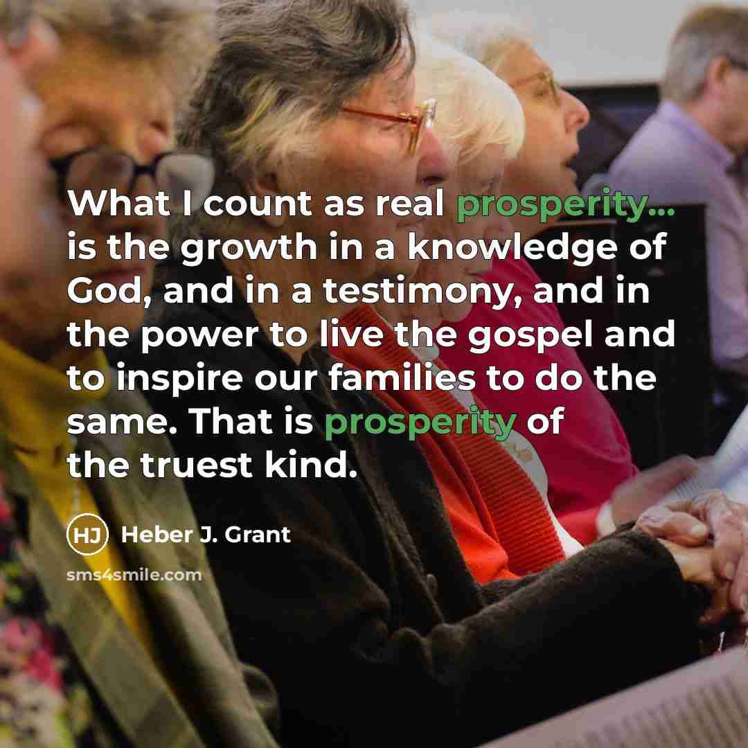 “What I count as real prosperity... is the growth in…” quote by Heber J. Grant