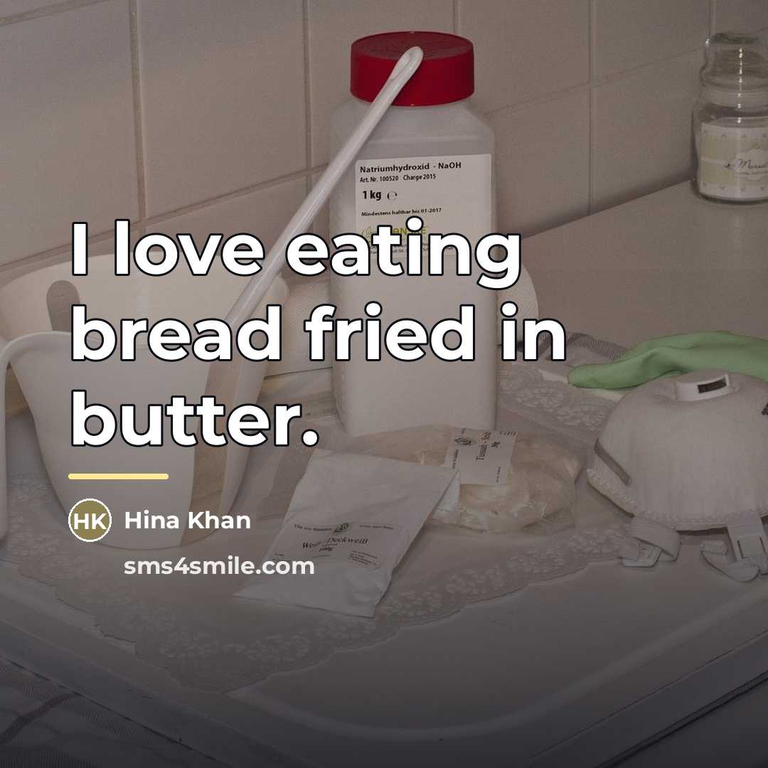 “I love eating bread fried in butter.…” quote by Hina Khan