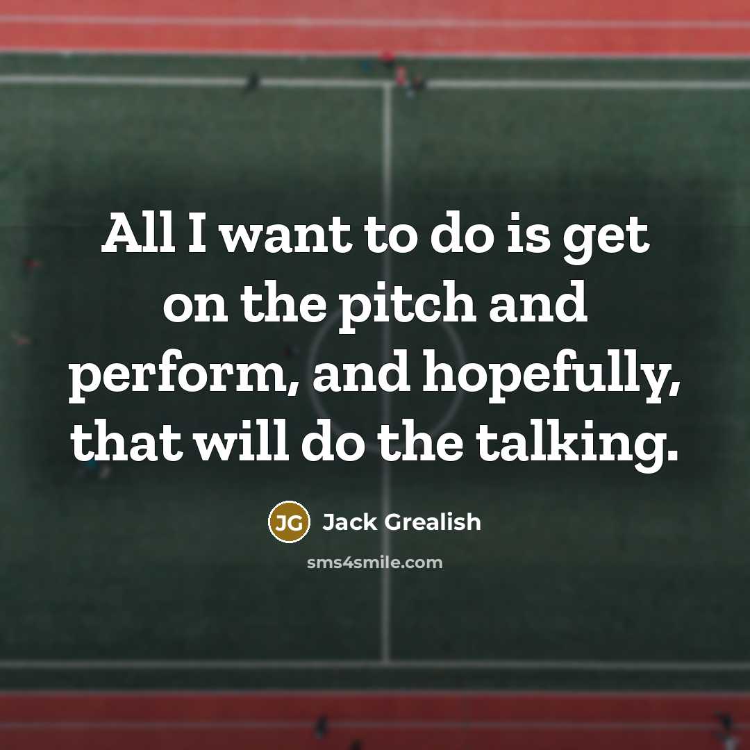 “All I want to do is get on the pitch…” quote by Jack Grealish