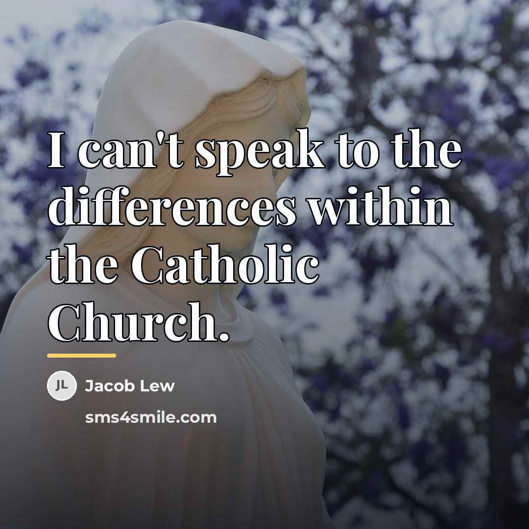 “I can't speak to the differences within the Catholic Church.…” quote by Jacob Lew
