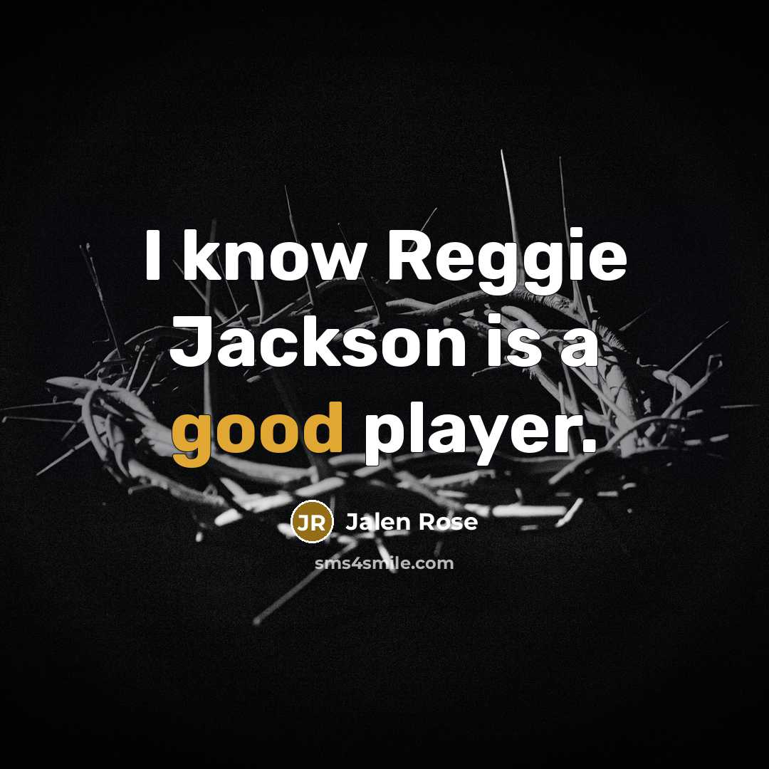 “I know Reggie Jackson is a good player.…” quote by Jalen Rose