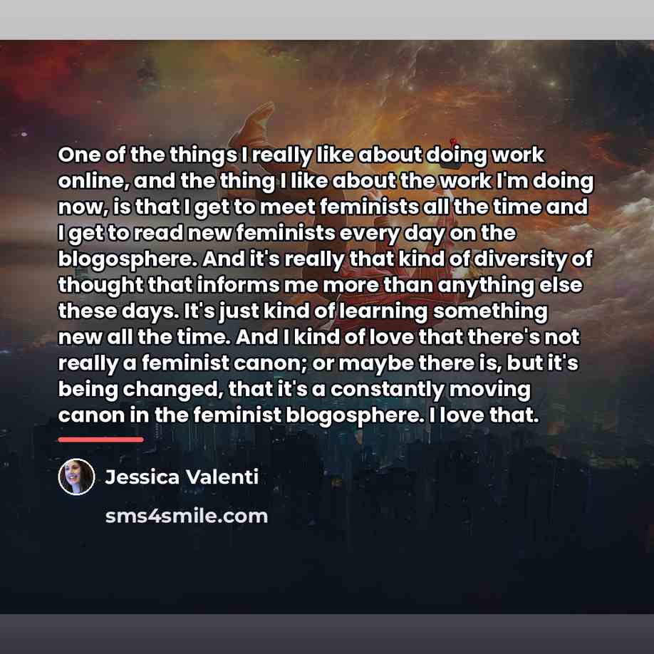 “One of the things I really like about doing work…” quote by Jessica Valenti