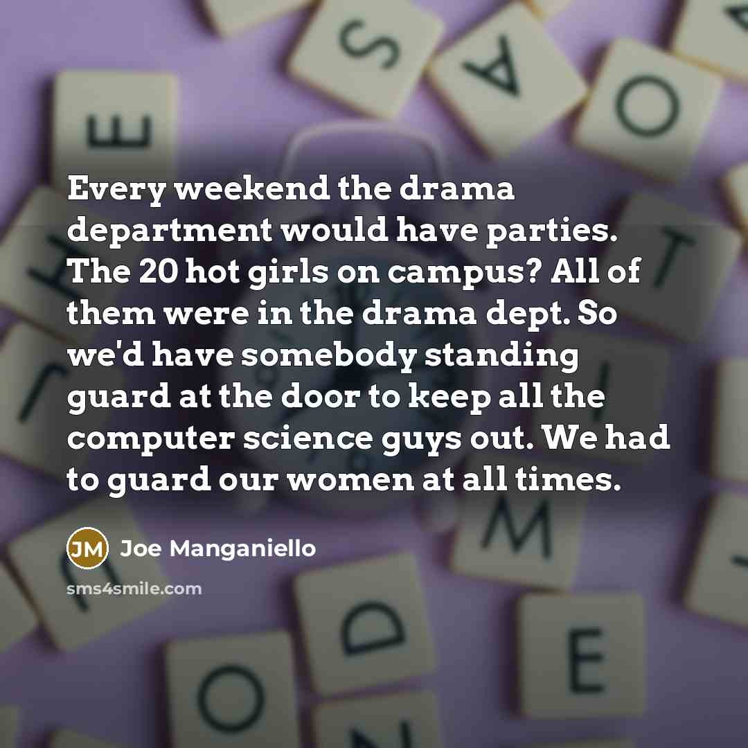 “Every weekend the drama department would have parties. The 20…” quote by Joe Manganiello