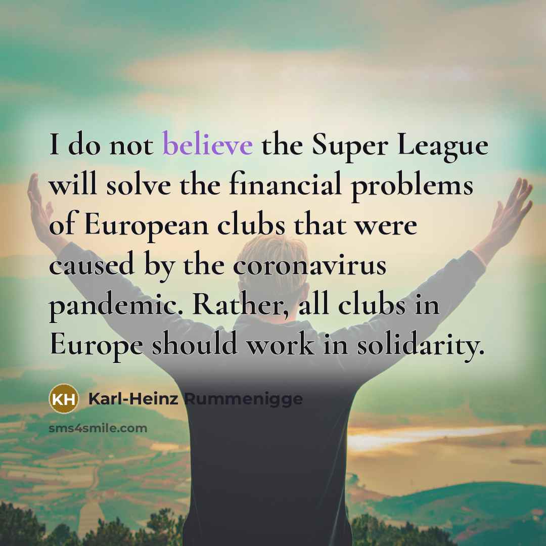“I do not believe the Super League will solve the…” quote by Karl-Heinz Rummenigge
